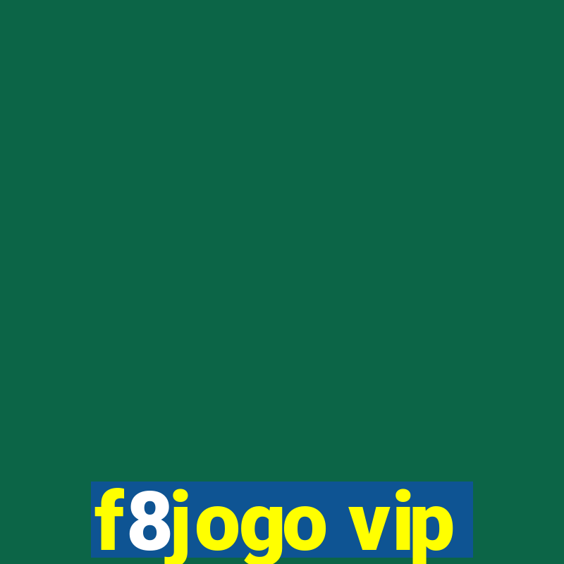 f8jogo vip